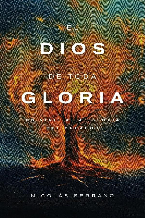 El Dios de toda Gloria: un viaje a la esencia del Creador | Nicolás Serrano