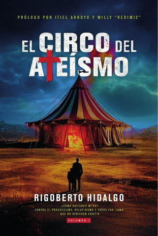 El circo del ateísmo | Rigoberto Hidalgo