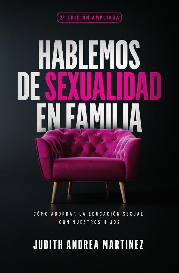 Hablemos de sexualidad en familia - 2da edición ampliada |  Martínez, Martínez