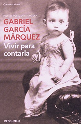 VIVIR PARA CONTARLA* | GABRIEL GARCÍA MÁRQUEZ