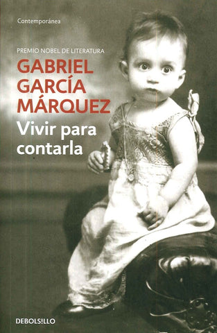 VIVIR PARA CONTARLA* | GABRIEL GARCÍA MÁRQUEZ