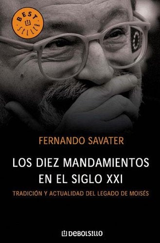 LOS DIEZ MANDAMIENTOS SIGLO XXI.C | Fernando Savater