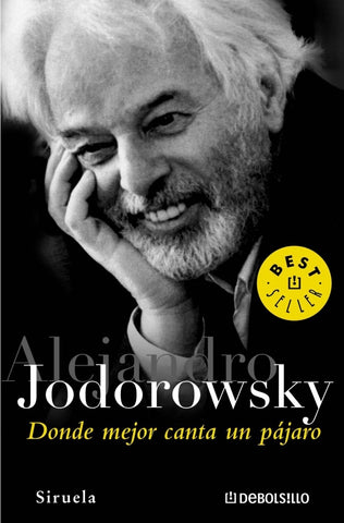 DONDE MEJOR CANTA UN PAJARO* | Alejandro Jodorowsky