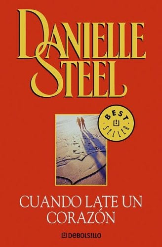 CUANDO LATE UN CORAZON * | Danielle Steel