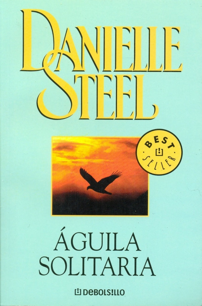 AGUILA SOLITARIA * | Danielle Steel