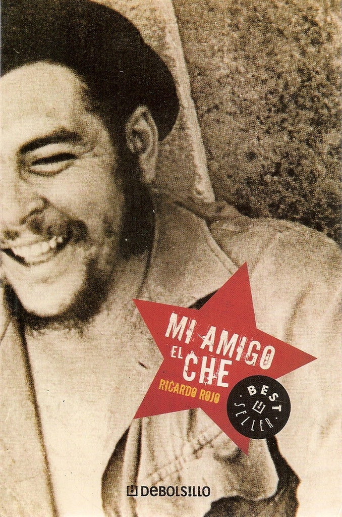 MI AMIGO EL CHE | Ricardo Rojo