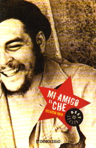 MI AMIGO EL CHE.. | Ricardo Rojo