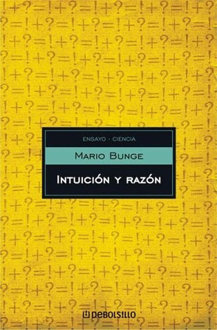 Intuición y razón | Mario Bunge