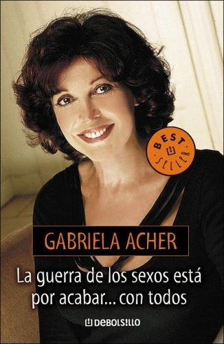 La guerra de los sexos esta por acabar...con todos * | Gabriela Acher