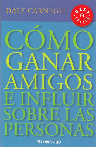 COMO GANAR AMIGOS E INFLUIR SOBRE LAS PERSONAS*.. | Carnegie-Jimenez