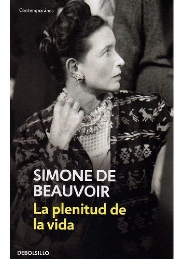 LA PLENITUD DE LA VIDA.. | Beauvoir, Bullrich