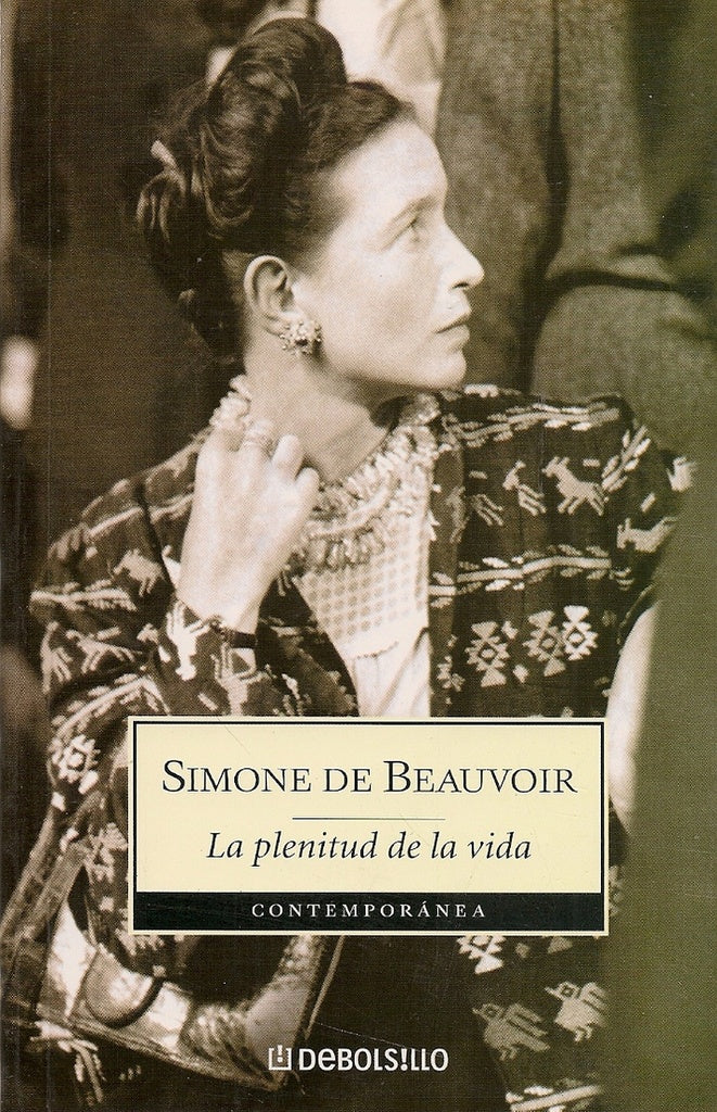 LA PLENITUD DE LA VIDA.. | Beauvoir, Bullrich