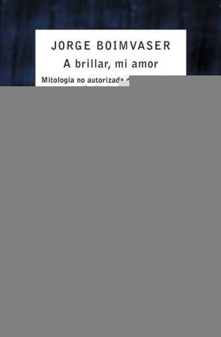A brillar, mi amor  | Jorge Daniel Boimvaser