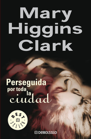 PERSEGUIDA POR TODA LA CIUDAD.. | Mary Higgins Clark