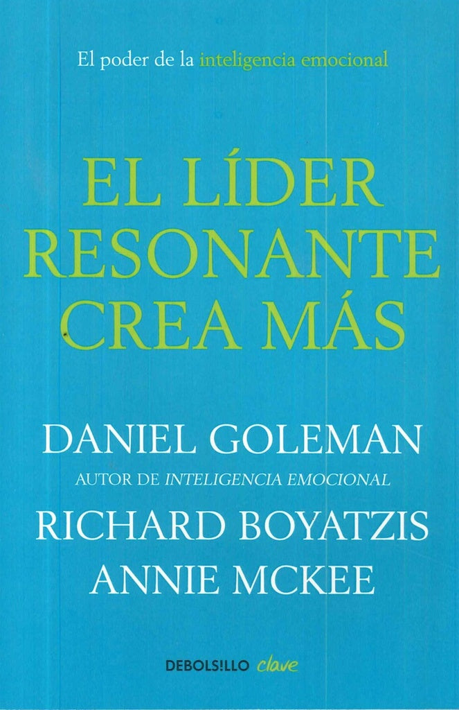 EL LÍDER RESONANTE CREA MAS | Daniel Goleman