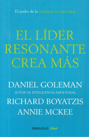 EL LÍDER RESONANTE CREA MAS | Daniel Goleman
