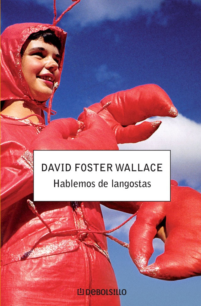 HABLEMOS DE LANGOSTAS.. | David Foster Wallace