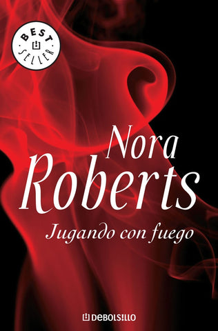 JUGANDO CON FUEGO * | Nora Roberts