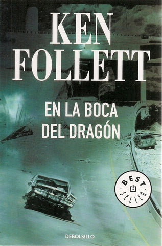 EN LA BOCA DEL DRAGON .. | Ken Follett