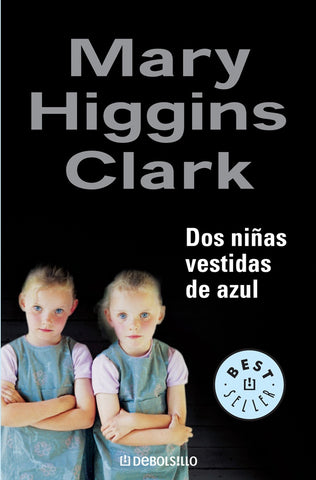 DOS NIÑAS VESTIDAS DE AZUL*.. | Mary Higgins Clark