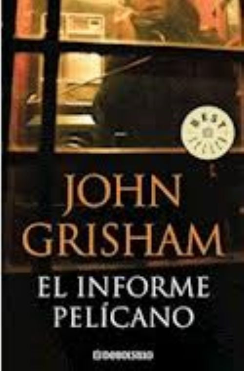 EL INFORME PELICANO | John Grisham