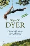 PIENSA DIFERENTE, VIVE DIFERENTE. | Wayne W. Dyer