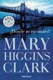 DONDE TE ESCONDES* | Mary Higgins Clark