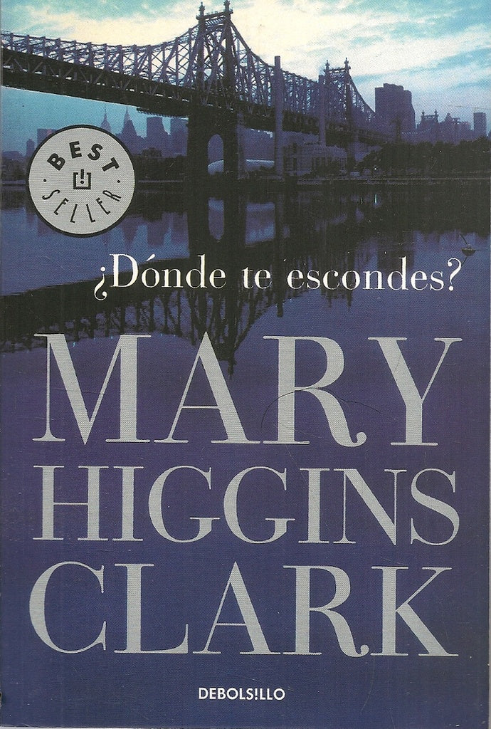 DONDE TE ESCONDES* | Mary Higgins Clark