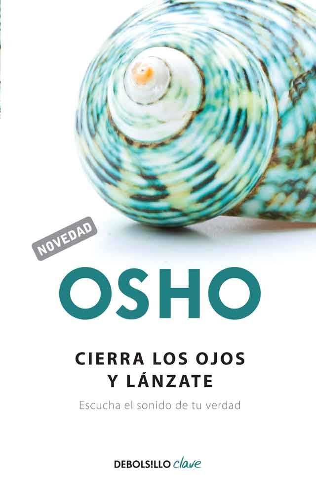 CIERRA LOS OJOS Y LANZATE | Osho