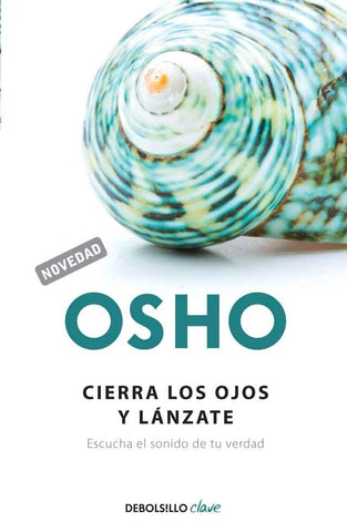 CIERRA LOS OJOS Y LANZATE | Osho