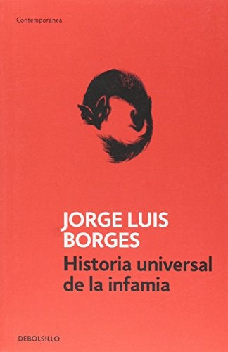 HISTORIA UNIVERSAL DE LA  INFAMIA..* | JORGE LUIS BORGES