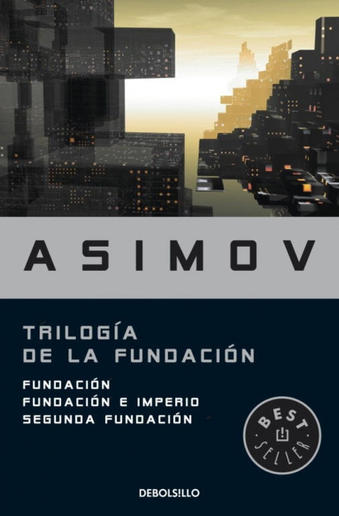 TRILOGIA DE LA FUNDACION (FUNDACION, FUNDACION E IMPERIO, SEGUNDA FUNDACION) | Isaac Asimov