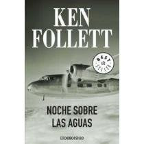 NOCHE SOBRE LAS AGUAS.. | Ken Follett