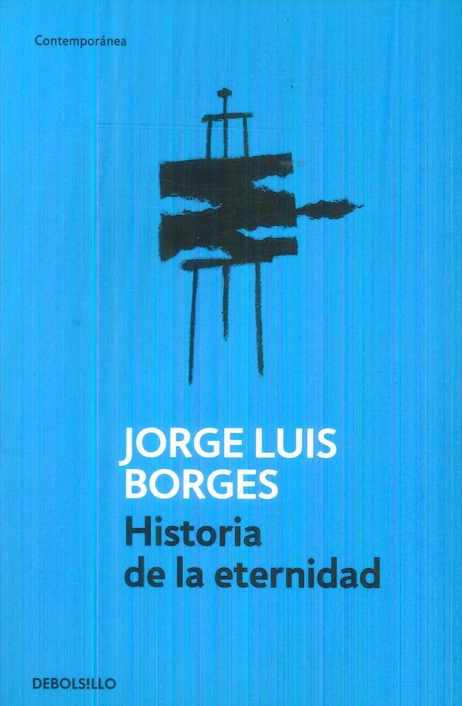 HISTORIA DE LA ETERNIDAD.. | JORGE LUIS BORGES
