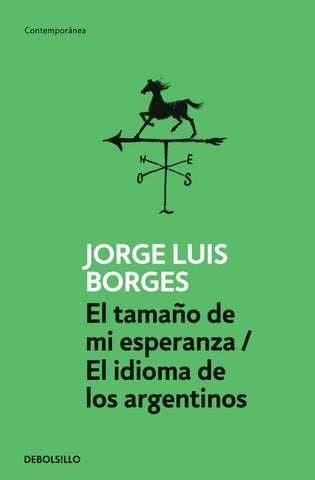 EL TAMAÑO DE MI ESPERANZA/ EL IDIOMA DE LOS ARGENTINOS.. | JORGE LUIS BORGES