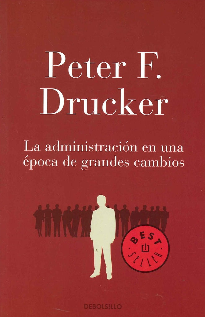 La administración en una época de grandes cambios* | PeterF. Drucker