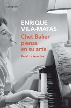 CHET BAKER PIENSA EN SU ARTE | Enrique Vila-Matas