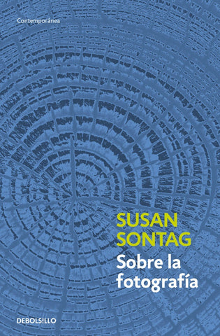 SOBRE LA FOTOGRAFÍA.. | Susan Sontag