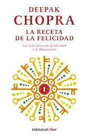 LA RECETA DE LA FELICIDAD*.. | Deepak Chopra