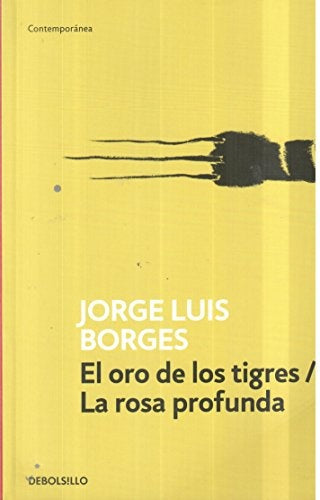 EL ORO DE LOS TIGRES/LA ROSA PROFUNDA.. | JORGE LUIS BORGES