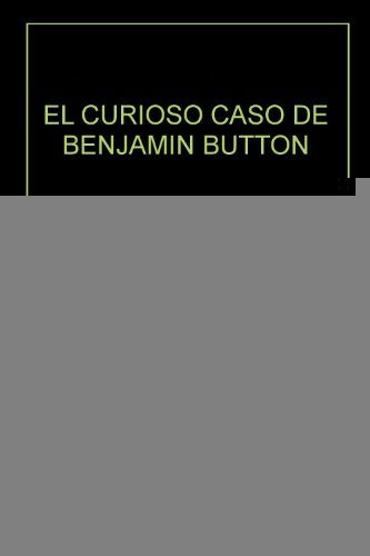 EL CURIOSO CASO DE BENJAMIN BUTTON | Francis Scott Fitzgerald