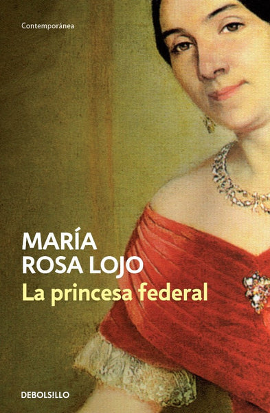 LA PRINCESA FEDERAL- | María Rosa Lojo de Reuter