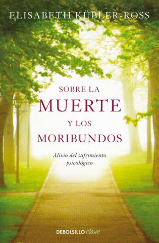 Sobre la muerte y los moribundos | Elisabeth Kubler-Ross