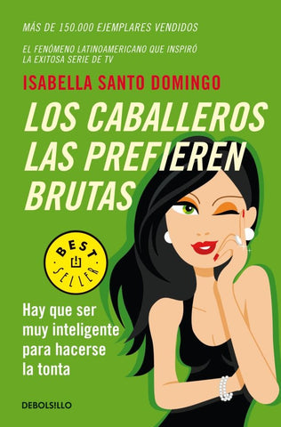 LOS CABALLEROS LAS PREFIEREN BRUTAS | Isabella Santo Domingo