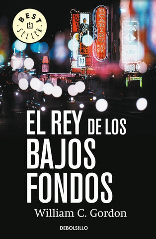 El Rey de los bajos fondos * | William Gordon