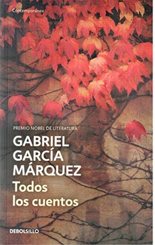 TODOS LOS CUENTOS..  | GABRIEL GARCÍA MÁRQUEZ