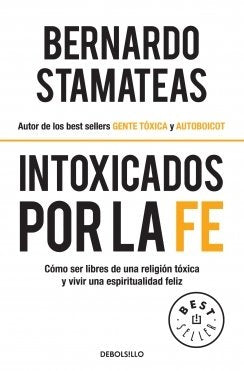 Intoxicados por la fe* | Bernardo Stamateas
