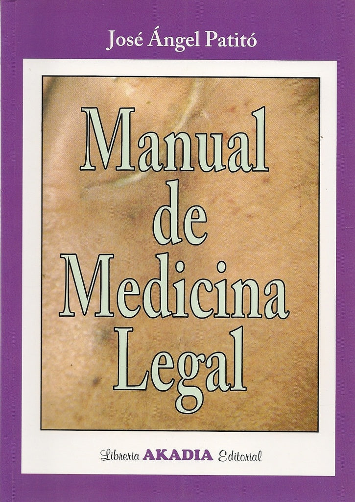 MANUAL DE MEDICINA LEGAL | Jose Angel Patitó