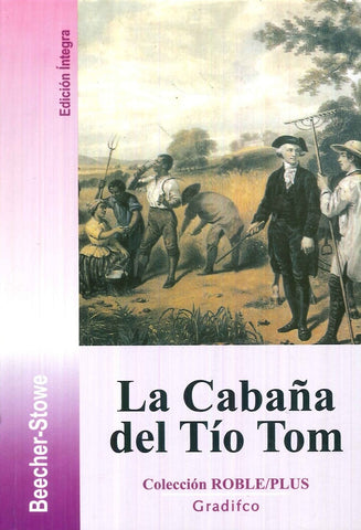 la cabaña del tio tom* | Harriet Beecher Stowe
