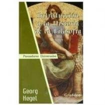 INTRODUCCION A LA HISTORIA DE LA FILOSOFIA.. | GeorgWilhelmFriedrich Hegel